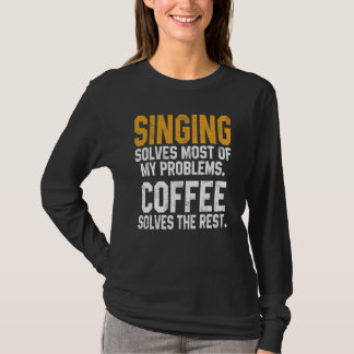 Zingen lost mijn problemen op koffiemuziek zangere t-shirt