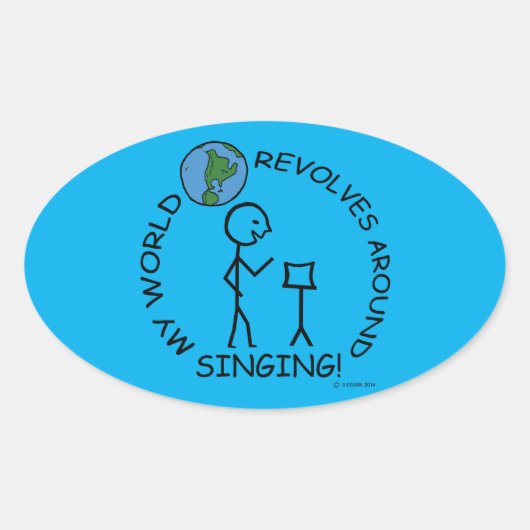 Zingen - Wereld revolves rond ovale sticker (Voorkant)