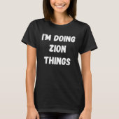 Zion  I'm Doing Zion Things T-shirt (Voorkant)