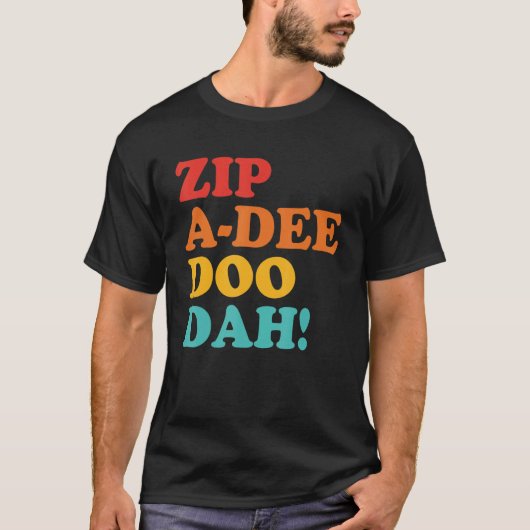 Zip A Dee Doo Dah Apparel T-shirt (Voorkant)