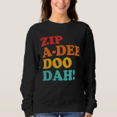 Zip A Dee Doo Dah Apparel Trui (Voorkant)