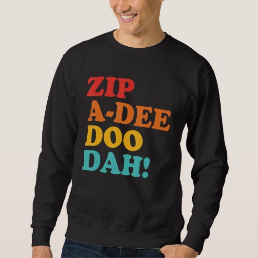 Zip A Dee Doo Dah Apparel Trui (Voorkant)