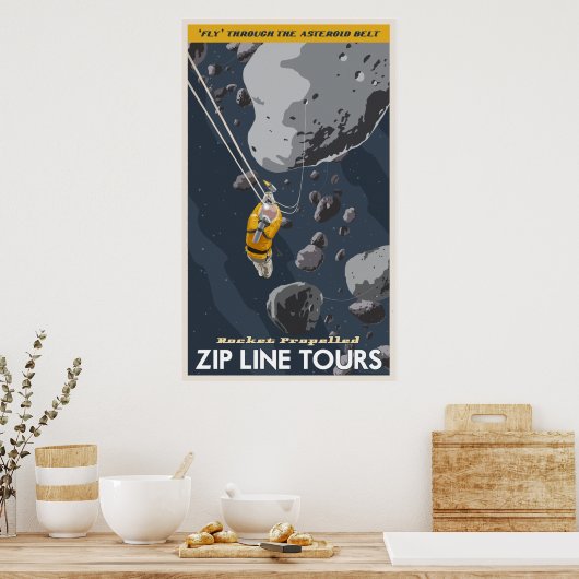 Zip Line Tours through the asteroid belt Poster (Keuken)