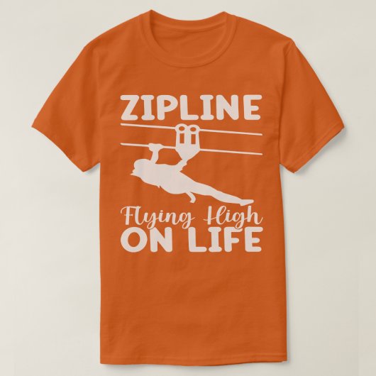 zip line vliegen hoog op het leven TShirt (Design voorkant)