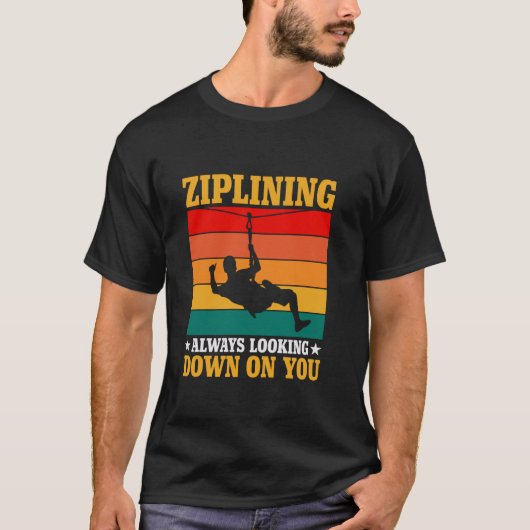 Ziplining altijd op je neer t-shirt (Voorkant)