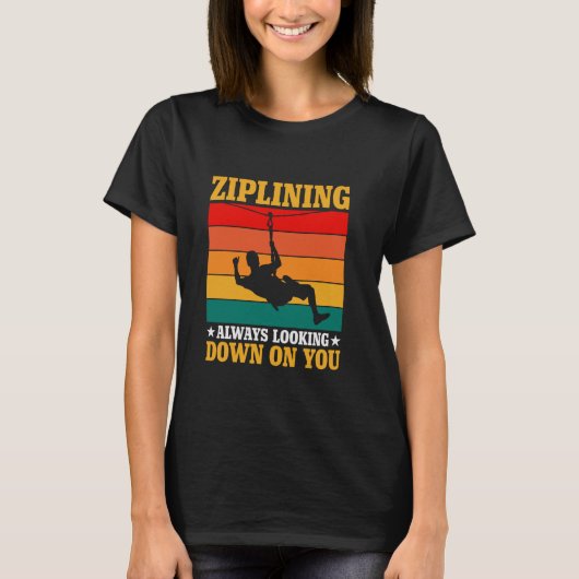 Ziplining altijd op je neer t-shirt (Voorkant)