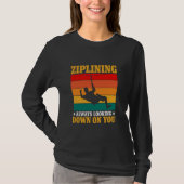 Ziplining altijd op je neer t-shirt (Voorkant)
