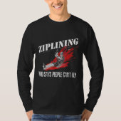 Ziplining die zegt dat mensen niet extreem Ziplin T-shirt (Voorkant)