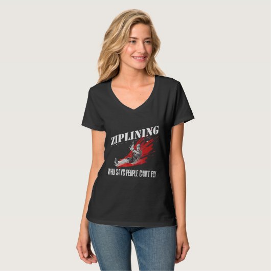 Ziplining die zegt dat mensen niet extreem Ziplin  T-shirt (Voorkant volledig)