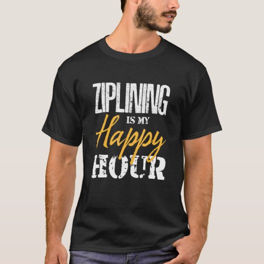 Ziplining is mijn Happy Hour Extreme Zipline T-shirt (Voorkant)