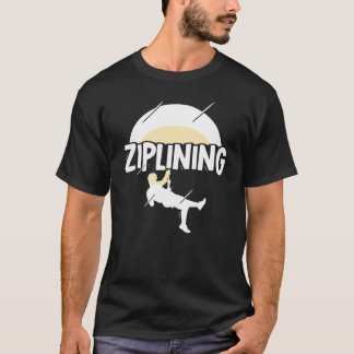 Ziplining Zipline Gezegden Hobby Sports T-shirt