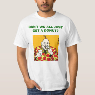 Zippy/KUNNEN WE NIET ALLEMAAL EEN DONUT KRIJGEN? T-shirt