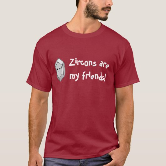Zircons Zijn Mijn Vrienden! T-shirt (Voorkant)