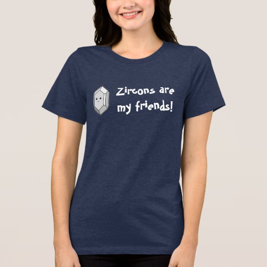 Zirkonen zijn mijn vrienden! Tri-Blend shirt (Voorkant)