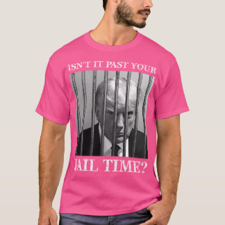 Zit het voorbij je gevangenisstraf voor Trump T-shirt