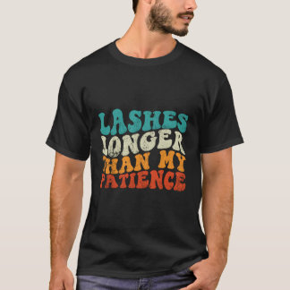 Zit langer aan dan mijn geduld Lash Tech Lash T-shirt