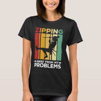 Zitten weg van mijn problemen Zipline ziplining T-shirt