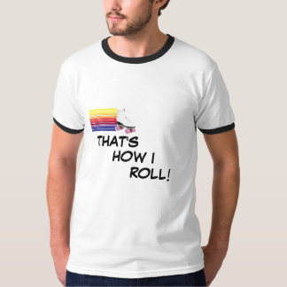 Zo ben ik aan het rollen! t-shirt