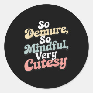  zo bescheiden, zo attent, heel schattig retro D Ronde Sticker