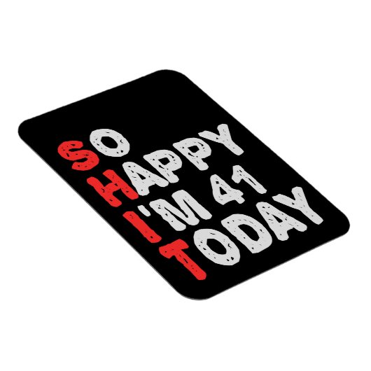 Zo blij ben ik 41ste vandaag grappige Birthday Gif Magneet (Rechterzijde)