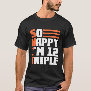 Zo blij dat ik 12 drievoudig 36e verjaardag ben t-shirt