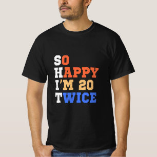 Zo blij dat ik 20 keer jarig ben Humor T-shirt
