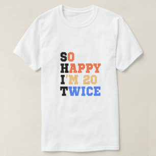 Zo blij dat ik 20 keer jarig ben Humor T-shirt