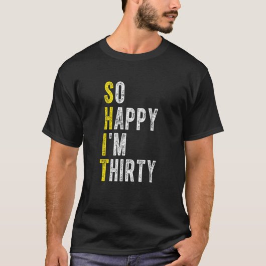 Zo blij dat ik 30 Funny 3oth Verjaardag Cadeau Fo T-shirt (Voorkant)