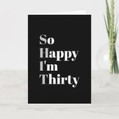 Zo blij dat ik 30 Grappige 30ste verjaardag Kaart (Voorkant)