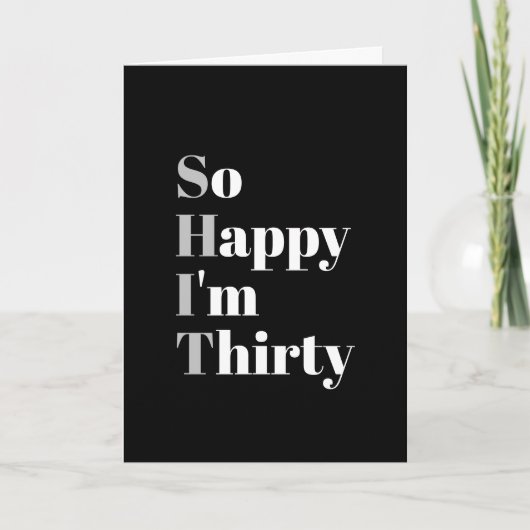 Zo blij dat ik 30 Grappige 30ste verjaardag Kaart  (Voorkant)
