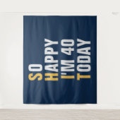 Zo blij dat ik 40 ben 40e verjaardag achtergrond b wandkleed (Voorkant)