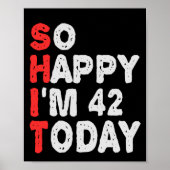 Zo blij dat ik 42e ben vandaag grappige Birthday G Poster (Voorkant)