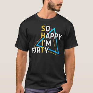 Zo blij dat ik 50 40e verjaardag 40 jaar oud Ret b T-shirt