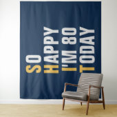 Zo blij dat ik 80 ben 80ste verjaardag achtergrond wandkleed (In situ)