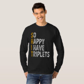 Zo blij dat ik Triplets moeder vader Triplet Mo he T-shirt (Voorkant volledig)