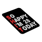 Zo blij dat ik vandaag 28 ben Funny verjaardagscad Magneet (Rechterzijde)