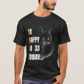 Zo blij dat ik vandaag 33 ben Angry Cat 33 T-shirt (Voorkant)
