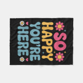 Zo blij dat je hier bent Groovy Retro Sitivity vro Fleece Deken (Voorkant (Horizontaal))