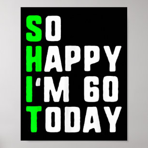 Zo blij IM 60 vandaag 60ste verjaardag jaar oud gr Poster