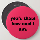 Zo cool ben ik. knoop ronde button 6,0 cm (Voorkant /achterkant)