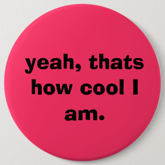 Zo cool ben ik. knoop ronde button 6,0 cm