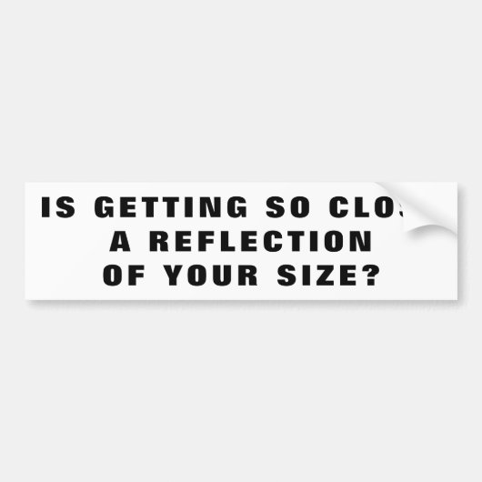 Zo dicht is een Beeld van Uw Grootte Bumpersticker (Voorkant)
