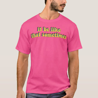 Zo gaat dat soms t-shirt