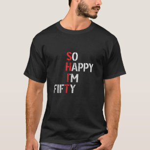 Zo gelukkig ben ik 50 jaar oud 50e verjaardag het t-shirt