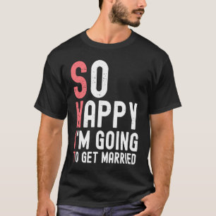 Zo Gelukkig dat ik ga Trouwen Nieuw Verloofd V T-shirt