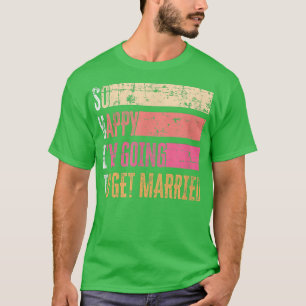 Zo Gelukkig Ga Ik Trouwen Grunge Voor Bruid T-shirt