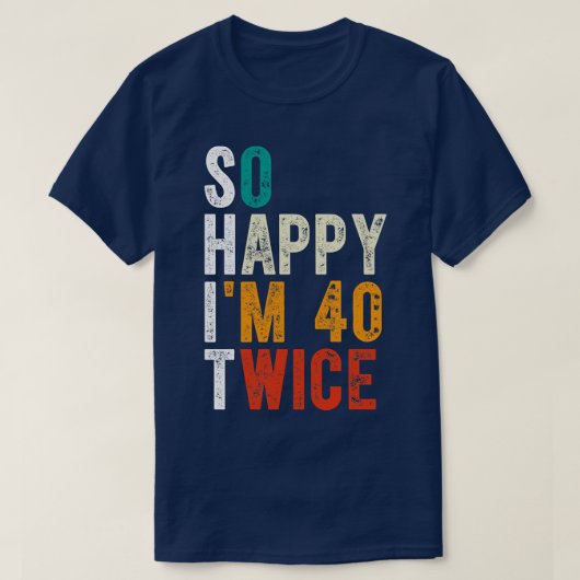Zo gelukkig IM 40 tweemaal T-shirt (Design voorkant)