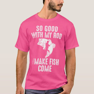 Zo goed als ik met m'n weg vis laat Gevist worden. T-shirt