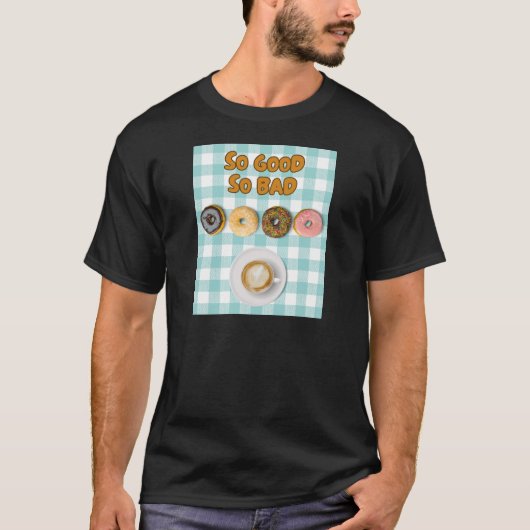 Zo goed zo slecht donuts koffie t-shirt (Voorkant)