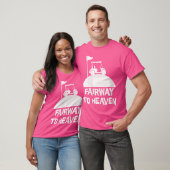 Zo grappig golf fairway naar de hemel t-shirt (Unisex)
